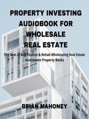 cover image of Property Investing Audiobook for Wholesale Real Estate